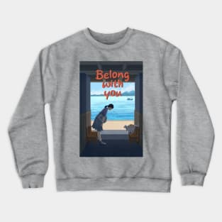 Belong with you Crewneck Sweatshirt